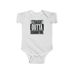 Straight Outta Quarantine Infant Fine Jersey Bodysuit