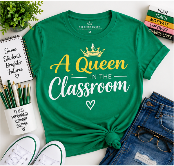 A Queen in the Classroom Tee