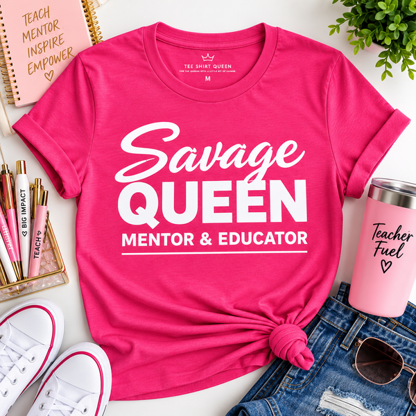 Savage Queen Mentor & Educator Tee