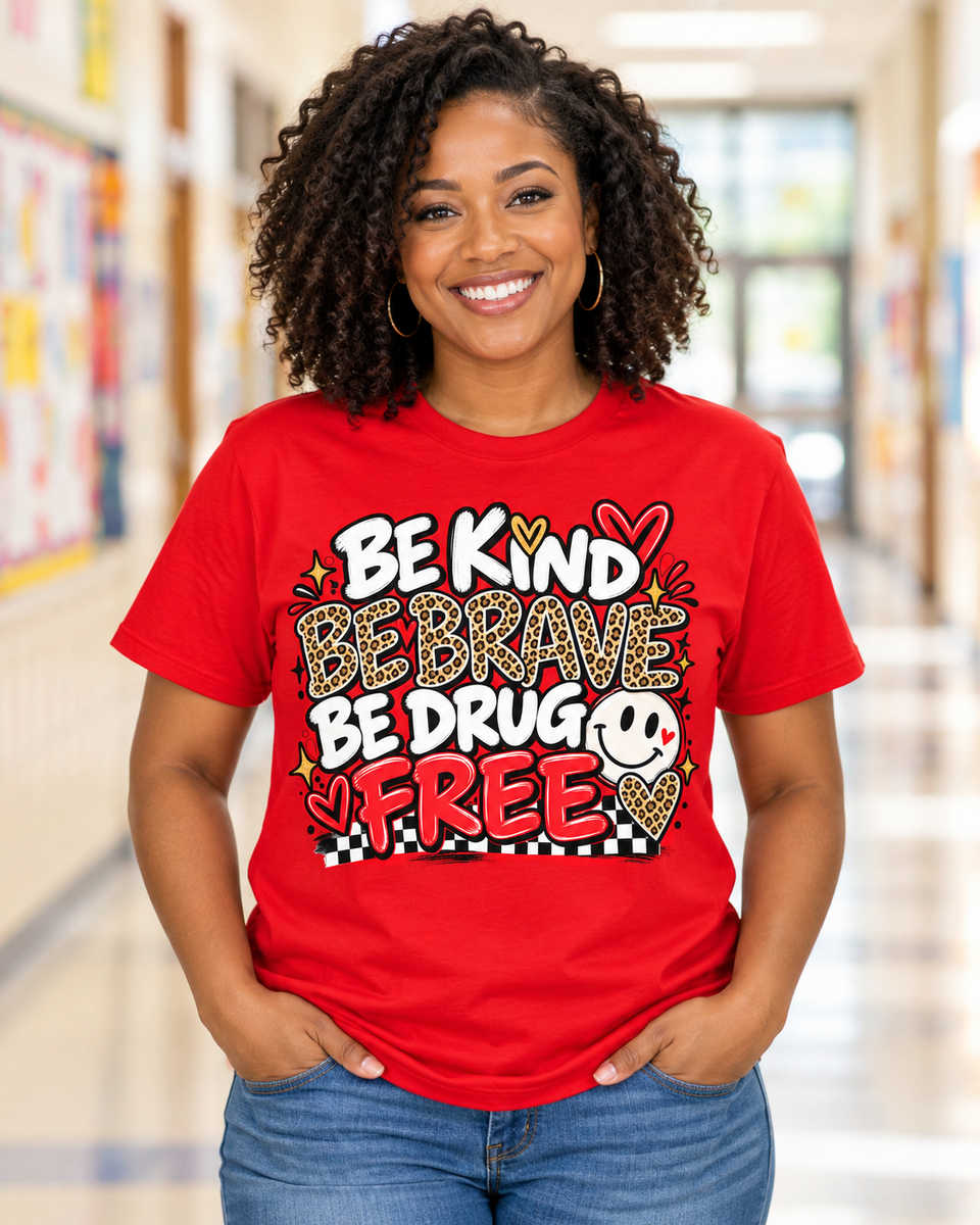 Be Kind, Be Brave, Be Drug Free